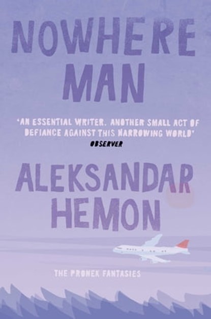 Nowhere Man, Aleksandar Hemon - Ebook - 9780330539999