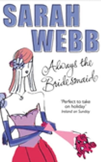 Always the Bridesmaid, Sarah Webb - Ebook - 9780330540148