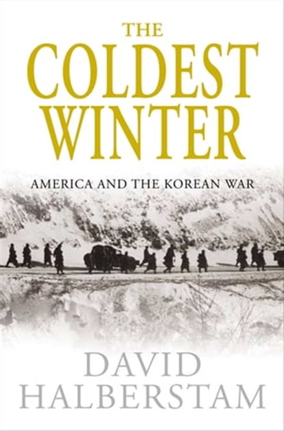 The Coldest Winter, David Halberstam - Ebook - 9780330540162