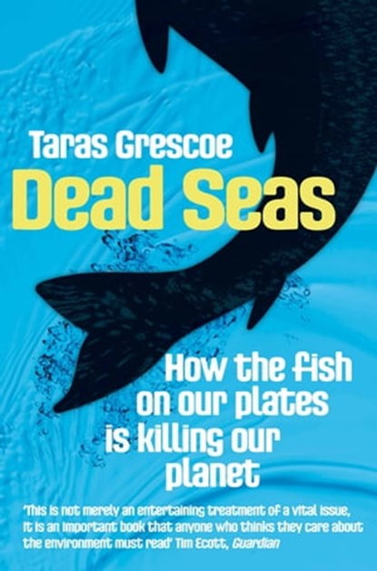 Dead Seas, Taras Grescoe - Ebook - 9780330540230