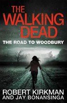 The Road to Woodbury | Kirkman, Robert ; Bonansinga, Jay | 