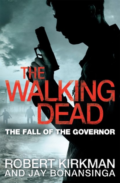 The Fall of the Governor Part One, Robert Kirkman ; Jay Bonansinga - Paperback - 9780330541381
