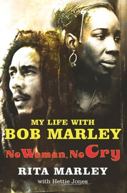 No Woman No Cry, Rita Marley ; Hettie Jones - Ebook - 9780330541749