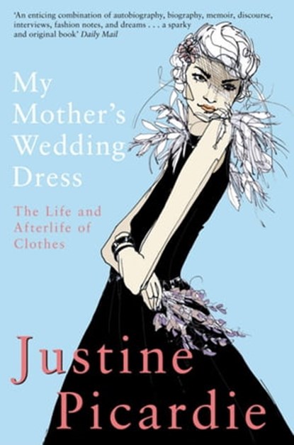 My Mother's Wedding Dress, Justine Picardie - Ebook - 9780330543750