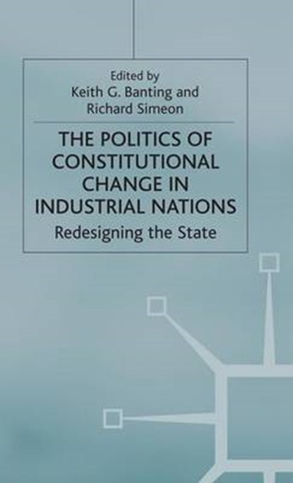 The Politics of Constitutional Change in Industrial Nations, SIMEOND,  Richard - Gebonden - 9780333362051