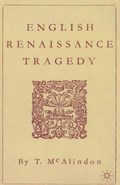 English Renaissance Tragedy | T McAlindon | 