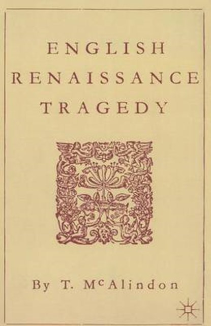 English Renaissance Tragedy, MCALINDON,  T - Paperback - 9780333463659