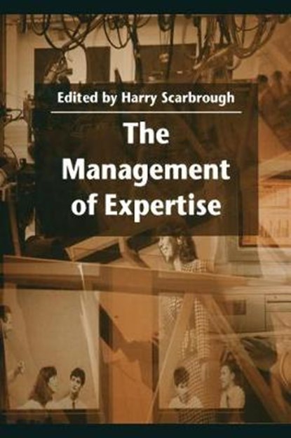 The Management of Expertise, Harry Scarbrough - Paperback - 9780333568705