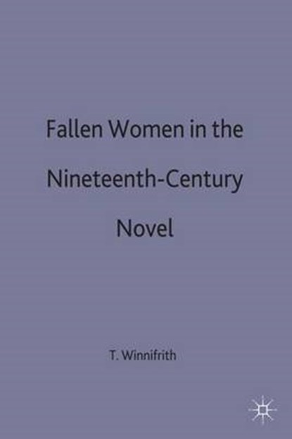 Fallen Women in the Nineteenth-Century Novel, WINNIFRITH,  T. - Gebonden - 9780333591918