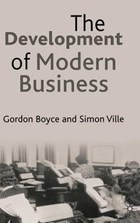 The Development of Modern Business | Boyce, Gordon ; Ville, Simon | 