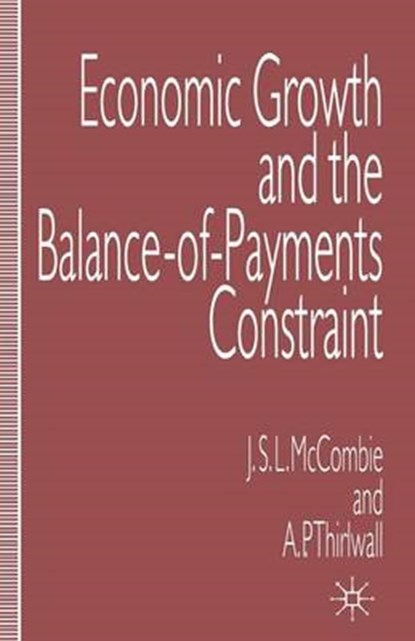 Economic Growth and the Balance-of-Payments Constraint, MCCOMBIE,  John ; Thirlwall, A. P. - Paperback - 9780333601129