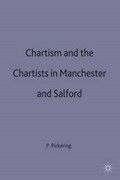 Chartism and the Chartists in Manchester and Salford | P. Pickering | 