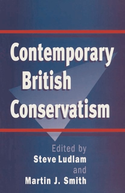 Contemporary British Conservatism, Steve Ludlam ; Martin J. Smith - Paperback - 9780333629499