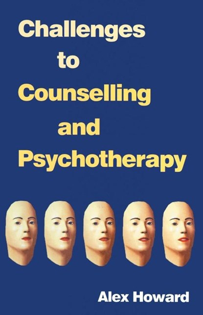 Challenges to Counselling and Psychotherapy, Alex Howard - Paperback - 9780333642870