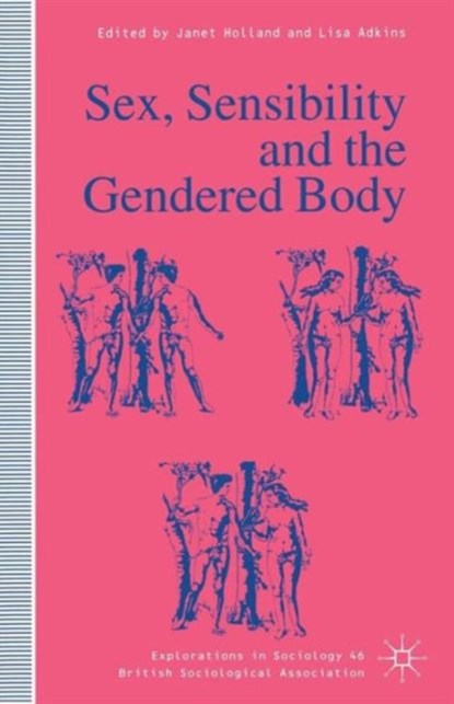 Sex, Sensibility and the Gendered Body, Lisa Adkins ; Janet Holland - Paperback - 9780333650028