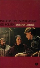 Interpreting Shakespeare on Screen | Hester Bradley | 