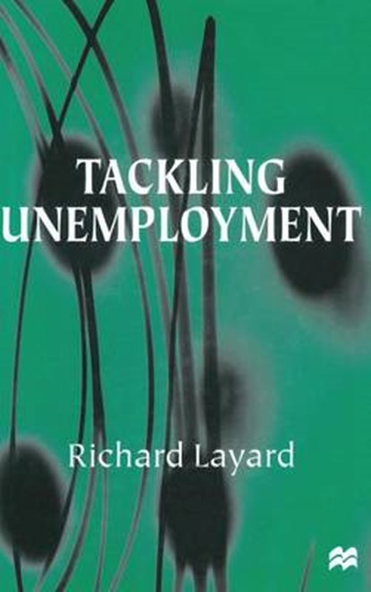 Tackling Unemployment, LAYARD,  Richard - Gebonden - 9780333722329