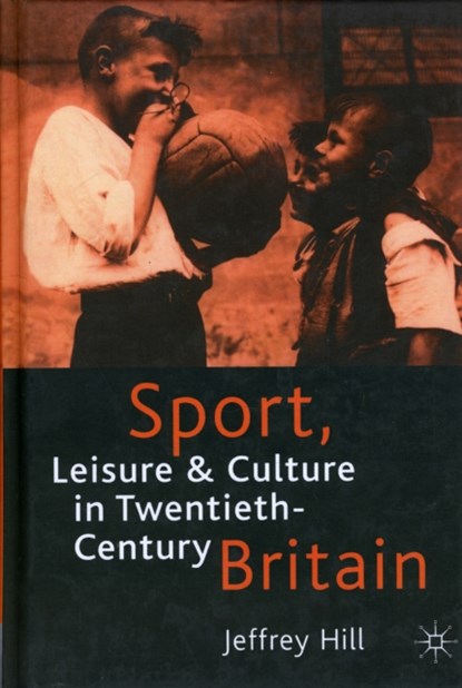 Sport, Leisure and Culture in Twentieth-Century Britain, niet bekend - Gebonden - 9780333726860