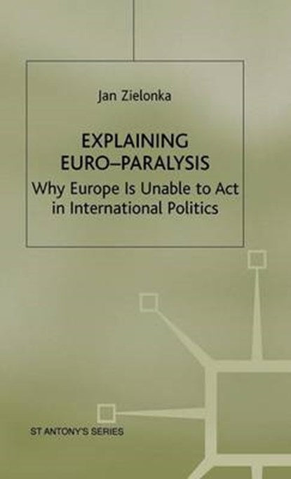 Explaining Euro-Paralysis, Jan Zielonka - Gebonden - 9780333730409