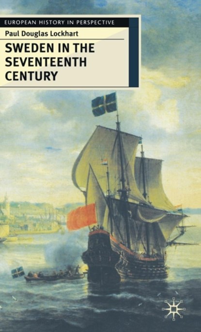Sweden in the Seventeenth Century, Paul Lockhart - Gebonden - 9780333731567