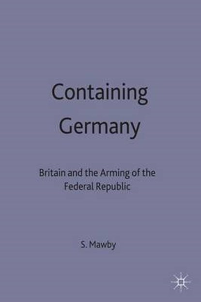 Containing Germany, MAWBY,  S. - Gebonden - 9780333735817