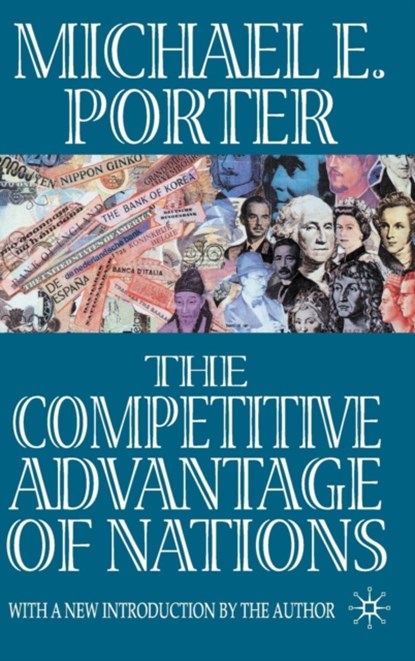 The Competitive Advantage of Nations, Michael E. Porter - Gebonden - 9780333736425