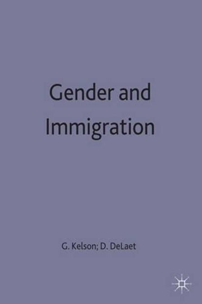 Gender and Immigration, KELSON,  G. ; DeLaet, D. - Gebonden - 9780333741771
