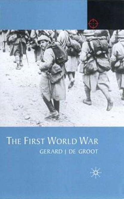 The First World War, G. J. De Groot - Gebonden - 9780333745342