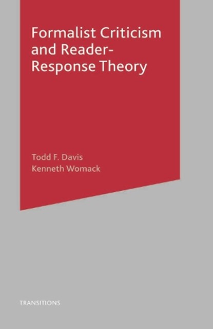 Formalist Criticism and Reader-Response Theory, Todd Davis ; Kenneth Womack - Paperback - 9780333765326