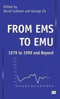 From EMS to EMU: 1979 to 1999 and Beyond | Cobham, David ; Zis, George | 