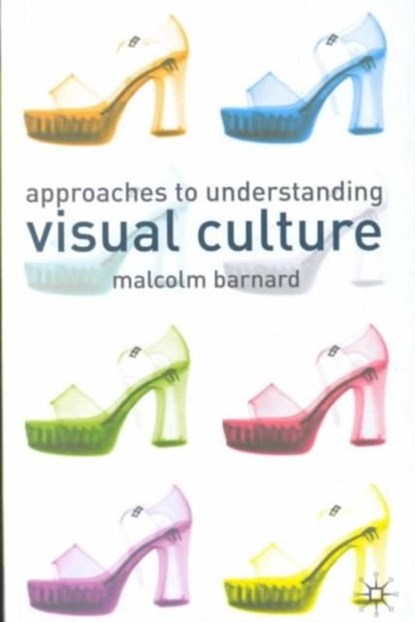 Approaches to Understanding Visual Culture, niet bekend - Gebonden - 9780333772874