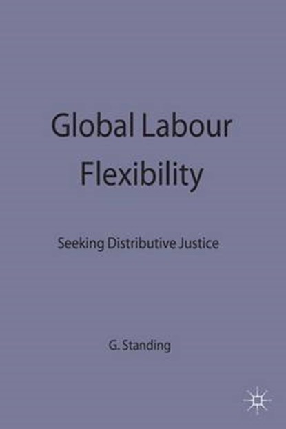 Global Labour Flexibility, STANDING,  Guy - Gebonden - 9780333773147