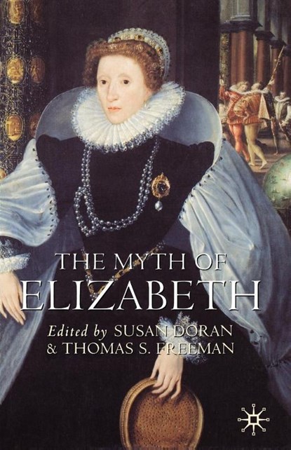 The Myth of Elizabeth, Susan Doran ; Thomas Freeman - Paperback - 9780333930847
