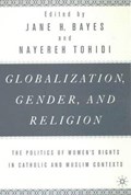 Globalization, Religion and Gender | Bayes, J. ; Tohidi, N. | 