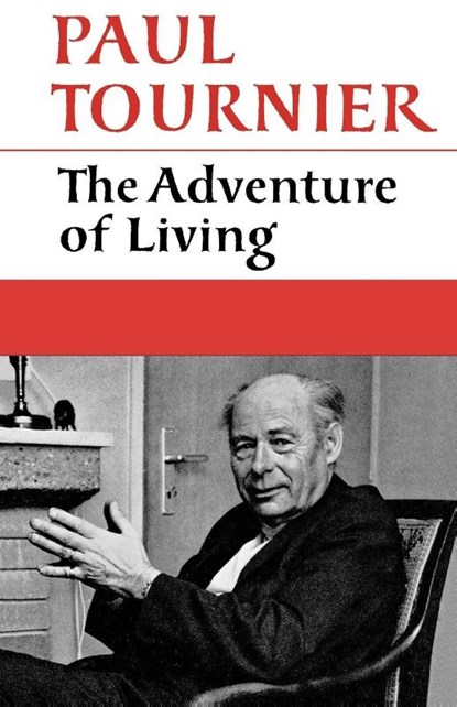 The Adventure of Living, Paul Tournier - Paperback - 9780334000099