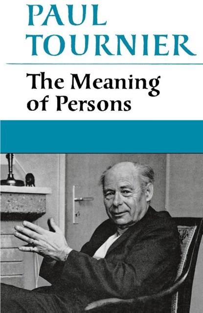The Meaning of Persons, Paul Tournier - Paperback - 9780334009931