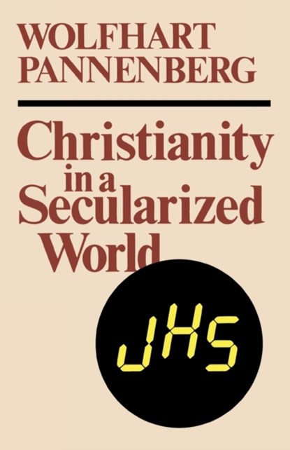 Christianity in a Secularized World, Wolfhart Pannenberg - Paperback - 9780334019176