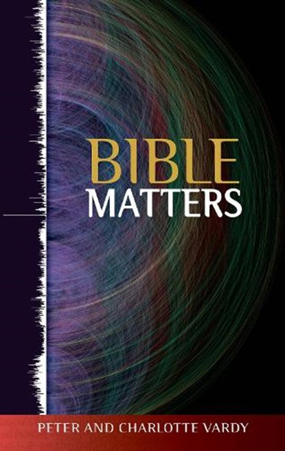 Bible Matters, Peter Vardy ; Charlotte Vardy - Paperback - 9780334043935