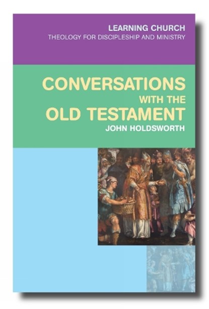 Conversations with the Old Testament, John Holdsworth - Overig - 9780334054016