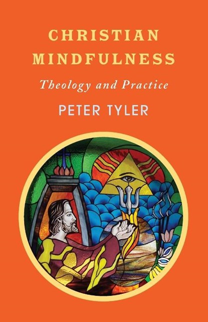 Christian Mindfulness, Peter Tyler - Paperback - 9780334056713