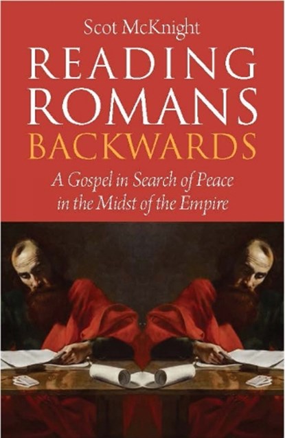 Reading Romans Backwards, Scot McKnight - Paperback - 9780334058342