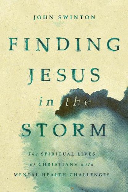 Finding Jesus in the Storm, John Swinton - Paperback - 9780334059745