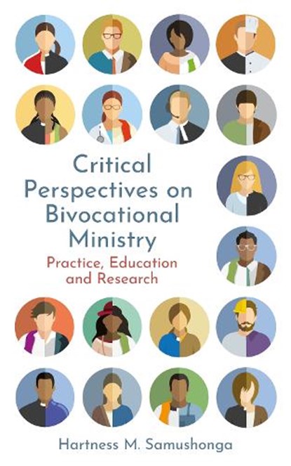 Critical Perspectives on Bivocational Ministry, Hartness M. Samushonga - Paperback - 9780334061328