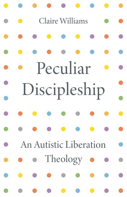 Peculiar Discipleship, Claire Williams - Paperback - 9780334063063