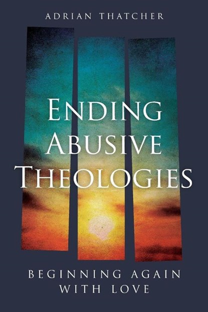 Ending Abusive Theologies, Adrian Thatcher - Paperback - 9780334067689