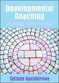 Developmental Coaching: Working with the Self | Tatiana Bachkirova | 