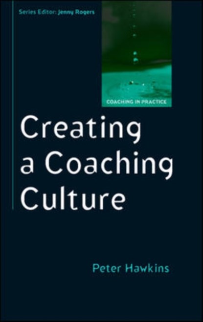 Creating a Coaching Culture, Peter Hawkins - Paperback - 9780335238958