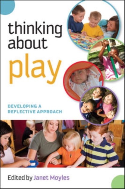 Thinking about Play: Developing a Reflective Approach, Janet Moyles - Paperback - 9780335241088