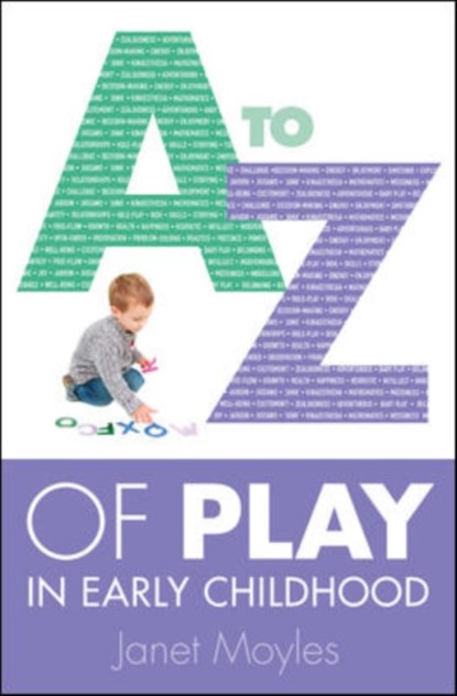A-Z of Play in Early Childhood, Janet Moyles - Paperback - 9780335246380