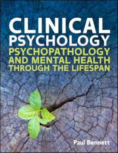 Clinical Psychology: Psychopathology through the Lifespan, Paul Bennett - Paperback - 9780335247691